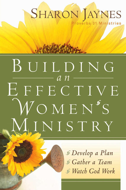 Building an Effective Women's Ministry, Sharon Jaynes
