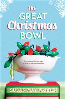Great Christmas Bowl, Susan Warren