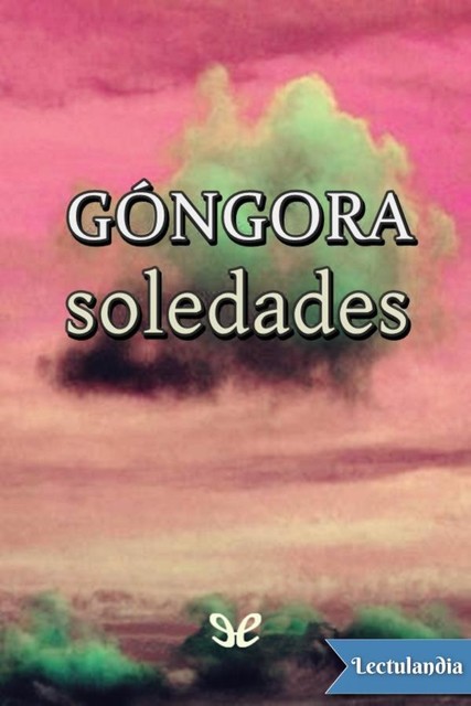 Soledades, Luis de Góngora y Argote