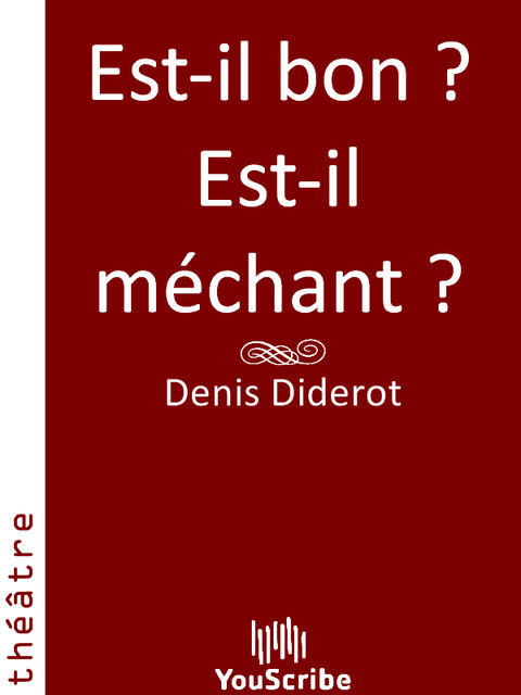 Est-il bon ? Est-il méchant ?, Denis Diderot