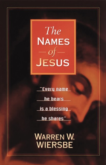Names of Jesus, Warren W. Wiersbe