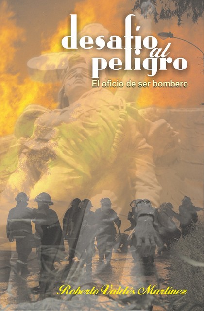 Desafío al peligro, Roberto J. Valdés Martínez