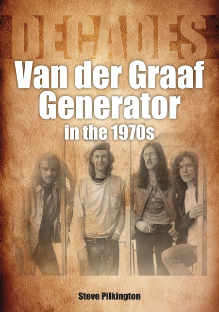 Van Der Graaf Generator in the 1970s, Steve Pilkington