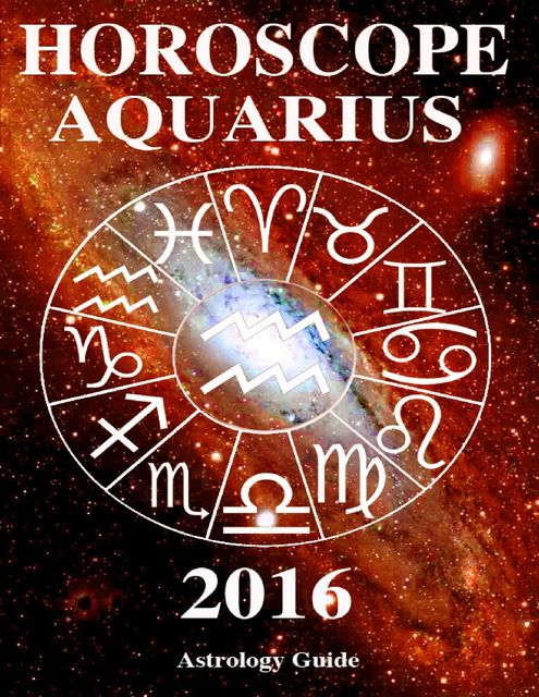 Horoscope 2016 – Aquarius, Astrology Guide