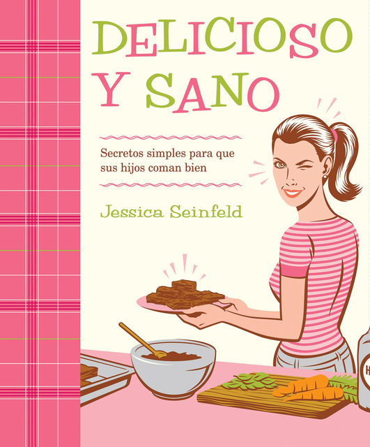 Delicioso y Sano, Jessica Seinfeld