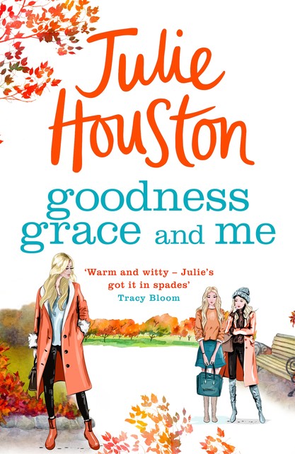 Goodness, Grace and Me, Julie Houston