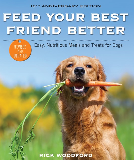 Feed Your Best Friend Better, Rick Woodford