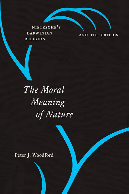 The Moral Meaning of Nature, Peter J. Woodford