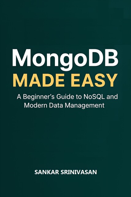 MongoDB Made Easy, Sankar Srinivasan