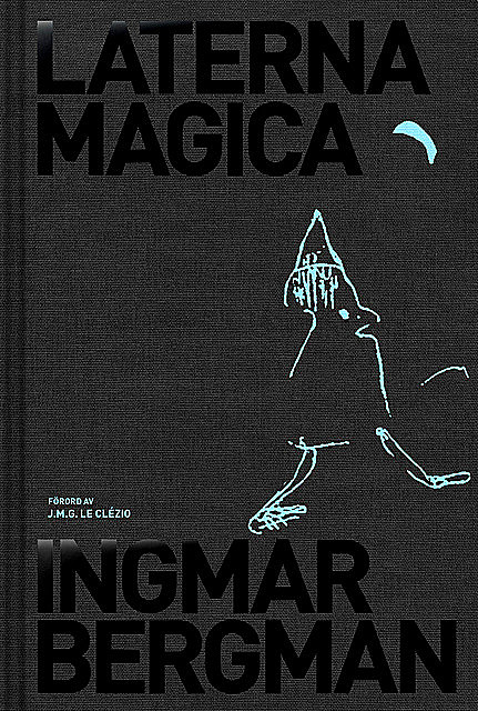 Laterna Magica, Ingmar Bergman
