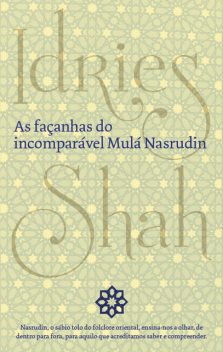 As façanhas do incomparável Mulá Nasrudin, Idries Shah