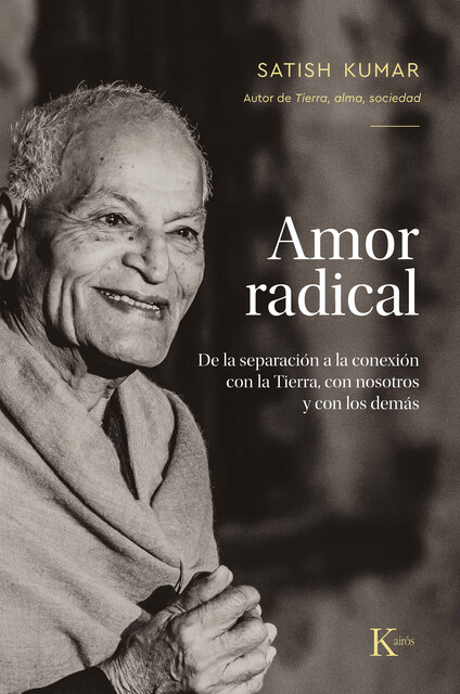 Amor radical, Satish Kumar