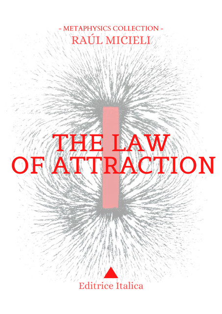 The Law of Attraction, Raúl Micieli, Editrice Italica