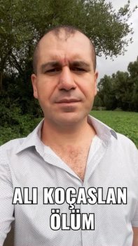 ÖLÜM, Ali Kocaslan