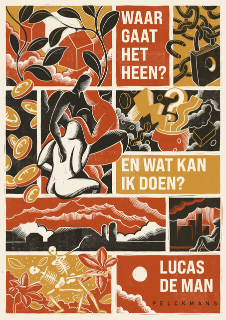 Waar gaat het heen? En wat kan ik doen, Lucas de Man