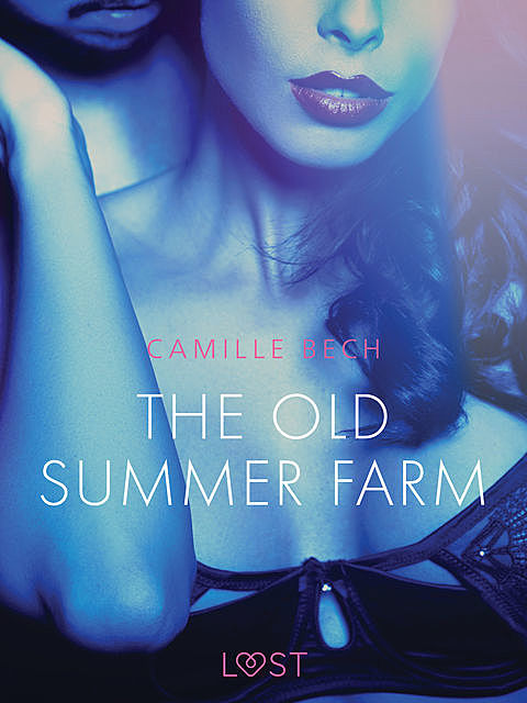 The Old Summer Farm – Erotic Short Story, Camille Bech