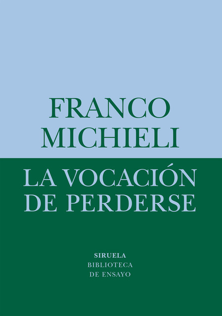 La vocación de perderse, Franco Michieli
