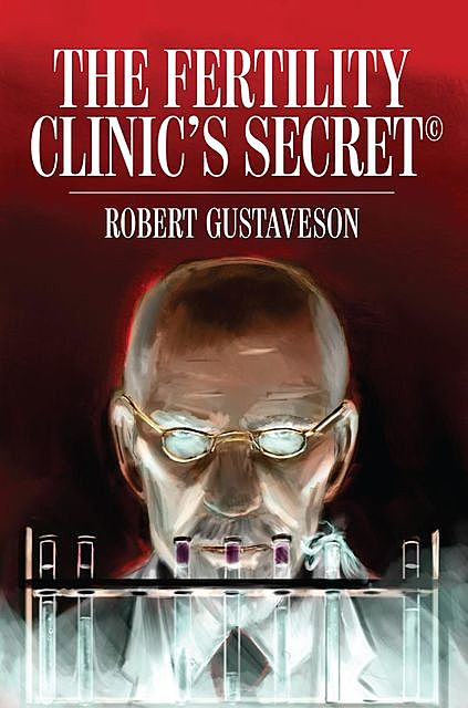 The Fertility Clinic's Secret, Robert Gustaveson