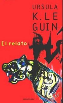 El Relato, Ursula Le Guin