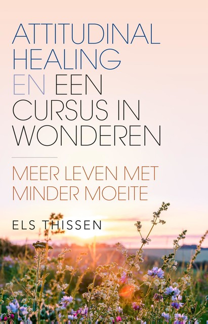 Attitudinal Healing en Een Cursus in Wonderen, Els Thissen