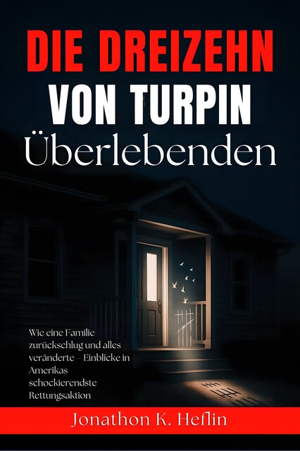 Die dreizehn Überlebenden von Turpin, Jonathon K. Heflin