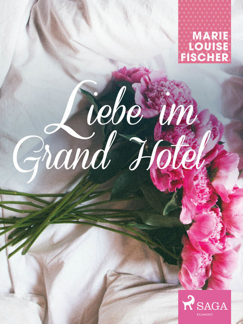 Liebe im Grand Hotel, Marie Louise Fischer
