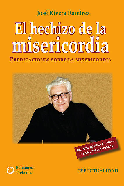 El hechizo de la misericordia, José Rivera Ramírez