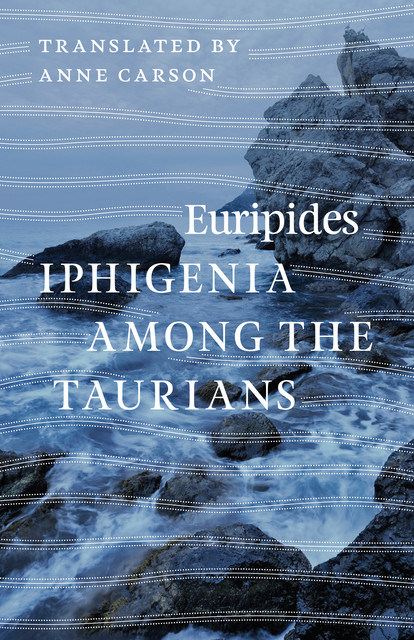 Iphigenia Among the Taurians, Euripedes