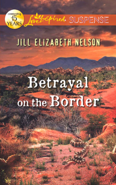 Betrayal on the Border, Jill Elizabeth Nelson