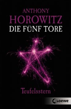 Die fünf Tore (Band 2) – Teufelsstern, Anthony Horowitz