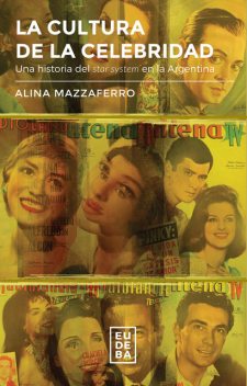 La cultura de la celebridad, Alina Mazzaferro