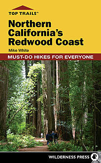 Top Trails: Northern California's Redwood Coast, Mike White