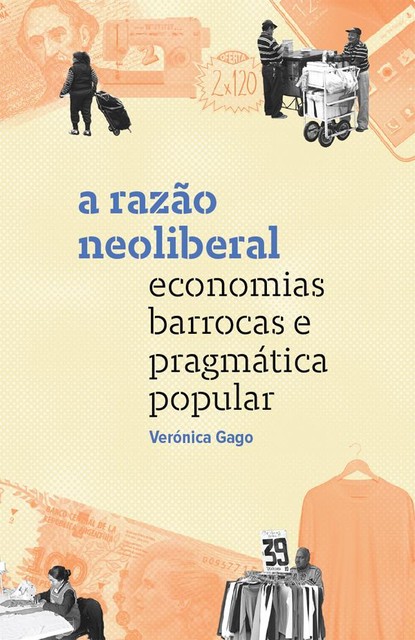 A razão neoliberal, Verónica Gago
