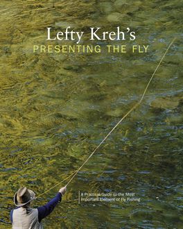 Lefty Kreh's Presenting the Fly, Lefty Kreh