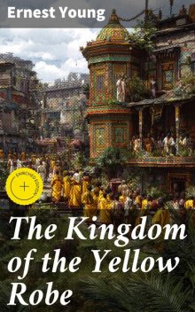 The Kingdom of the Yellow Robe, Ernest Young
