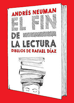 El fin de la lectura, Andrés Neuman
