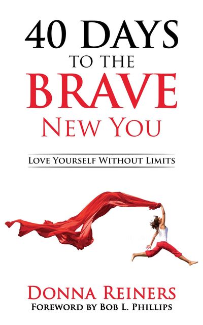 40 Days to the BRAVE New You, Donna Reiners