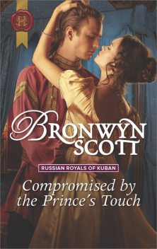 Compromised by the Prince's Touch, Bronwyn Scott