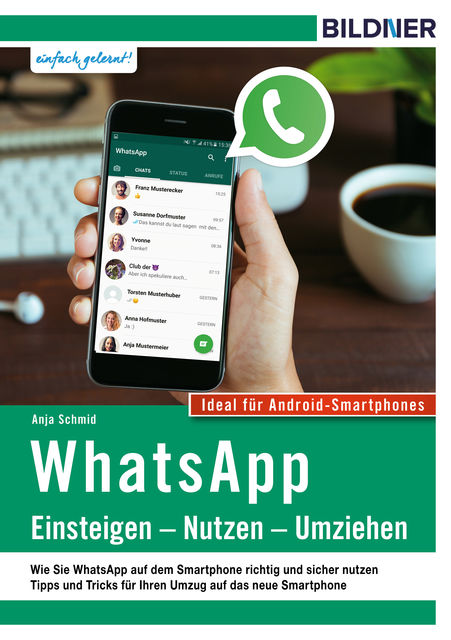 WhatsApp – Einsteigen, Nutzen, Umziehen – leicht gemacht, Anja Schmid
