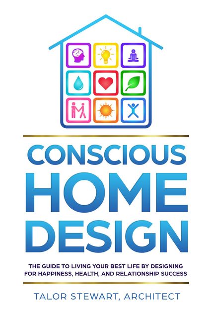 Conscious Home Design, Talor Stewart