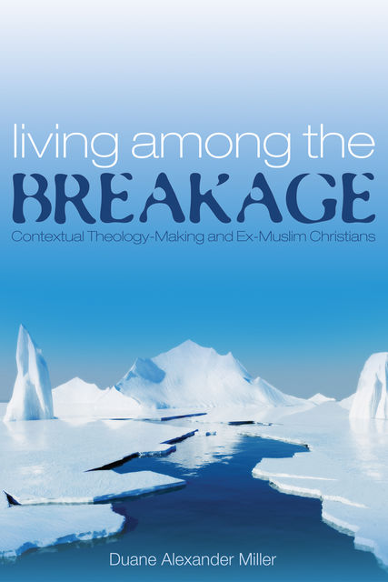 Living among the Breakage, Duane Alexander Miller