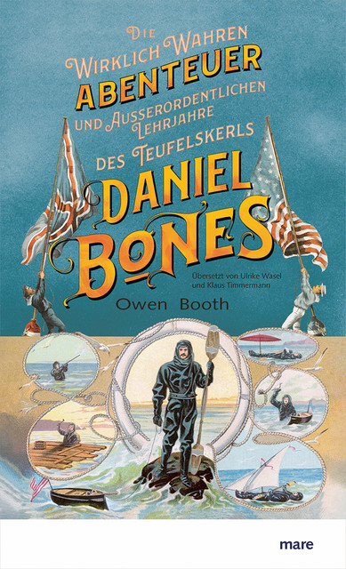 Die wirklich wahren Abenteuer (und außerordentlichen Lehrjahre) des Teufelskerls Daniel Bones, Owen Booth