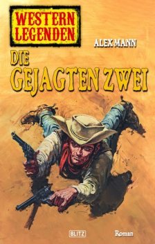 Western Legenden 38: Die gejagten Zwei, Alex Mann