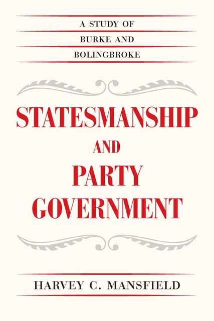 Statesmanship and Party Government, Harvey C. Mansfield