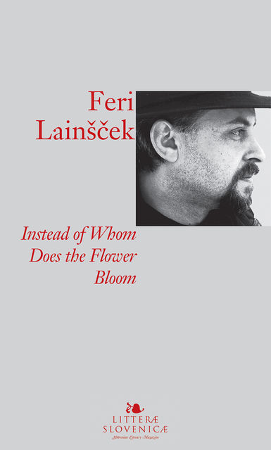 Instead of Whom Does the Flower Bloom, Feri Lainšček