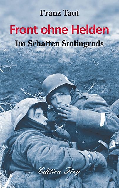 Front ohne Helden – Im Schatten Stalingrads, Franz Taut