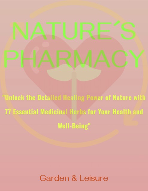 Nature's Pharmacy, amp, Garden, Leisure