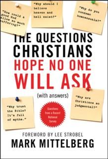 Questions Christians Hope No One Will Ask, Mark Mittelberg