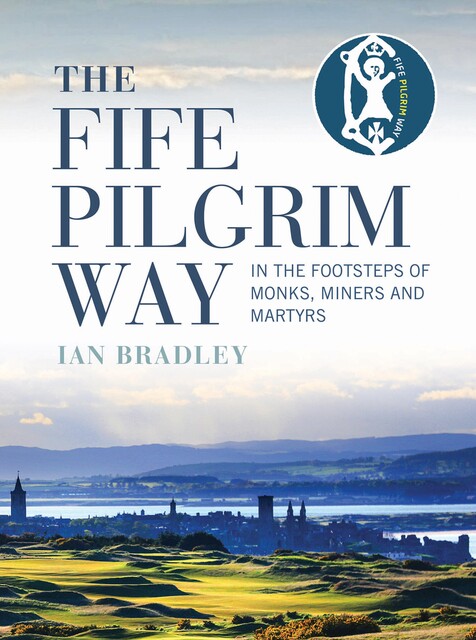 The Fife Pilgrim Way, Ian Bradley