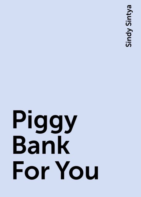 Piggy Bank For You, Sindy Sintya